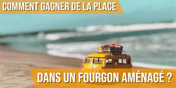 Comment gagner de la place dans un fourgon aménagé ?
