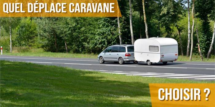 Quel déplace caravane choisir ?