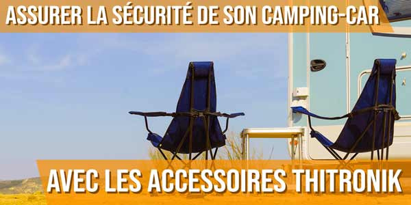 Assurer la sécurité de son camping-car avec les accessoires Thitronik