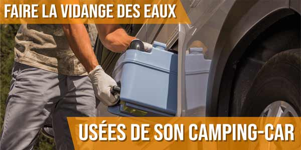 Faire la vidange des eaux usées de son camping-car