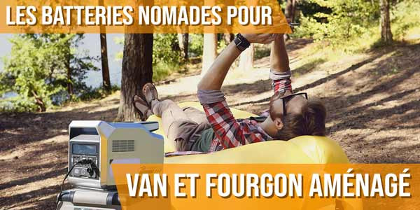 Les batteries nomades pour van et fourgon aménagé