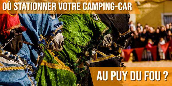 Où stationner votre camping-car au Puy du Fou ?