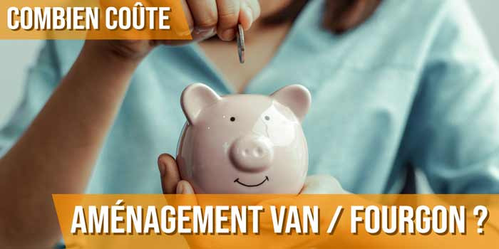 Combien coûte l'aménagement d'un van ou fourgon ?