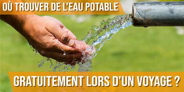 Où trouver de l'eau potable gratuitement lors d'un voyage ?