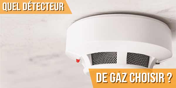 Quel détecteur de gaz choisir ?
