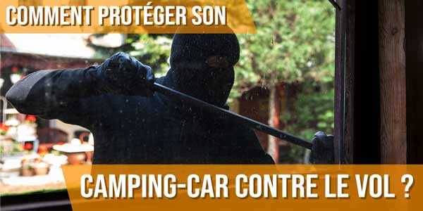 Comment protéger son camping-car contre le vol ?