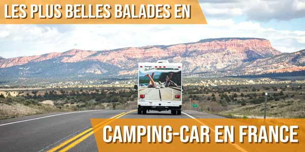 Les plus belles balades en camping-car en France